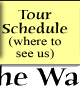 Tour Schedule (where to see us)